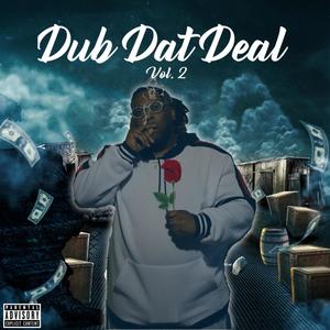 Dub Dat Deal VOL.2 (Explicit)