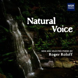 Natural Voice: Poems on Nature by Roger Roloff