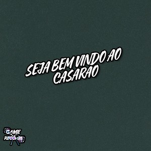 Seja Bem Vindo Ao Casarão (Explicit)