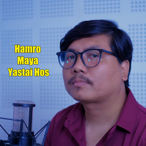 Hamro  Maya  Yastai Hos