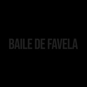 Baile de Favela (Explicit)