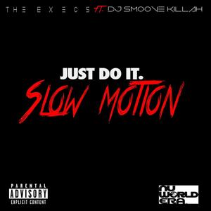 Just Do It(Slow Motion) (Explicit)