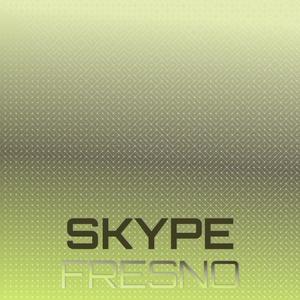 Skype Fresno
