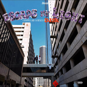 Escape My Light (Chopped and Screwed) (Explicit)