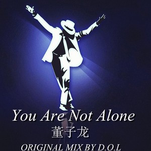 You Are Not Alone