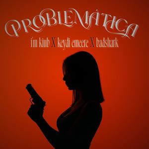 Problematica (feat. BADSHARK) (Explicit)