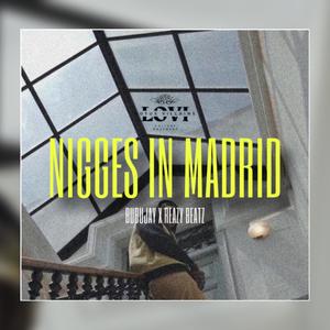 NIGGES IN MADRID (Explicit)