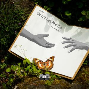 Don't Let Me Go (feat. Money Mal) (Explicit)