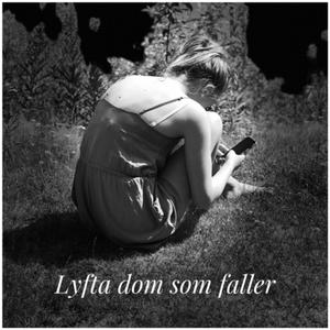 Lyfta dom som faller(feat. Magister Nordströms elever)