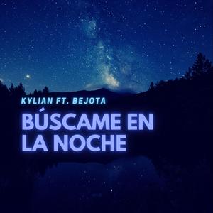 BÚSCAME EN LA NOCHE (feat. Bejota)