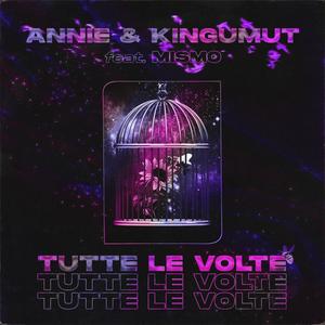 Tutte Le Volte (feat. Mismo & Kingumut) [Explicit]