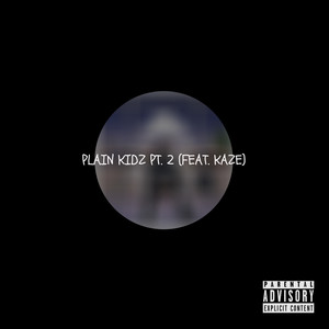 Plain Kidz Pt. 2 (Explicit)