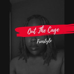 Out The Cage (Freestyle) [Explicit]