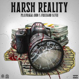 Harsh Reality (feat. PlayMakka DBo) [Explicit]