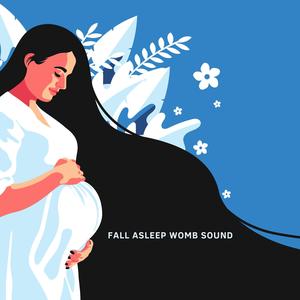 Fall Asleep Womb Sound