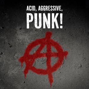 Acid, Aggressive, Punk! (Explicit)