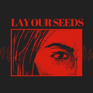Lay Our Seeds (INSTRUMENTAL)