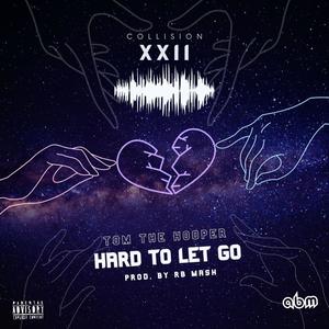 Hard To Let Go (Explicit)