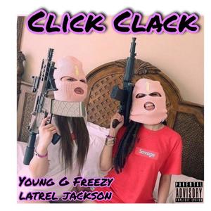 Click Clack(feat. Latrel Jackson) (Explicit)