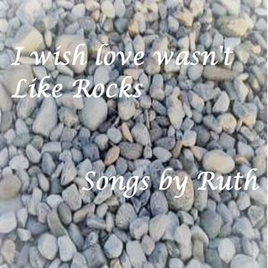 I Wish Love Wasn't Like Rocks