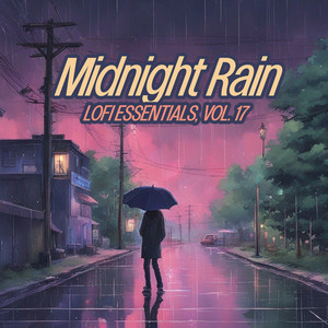 Midnight Rain (Lofi Essentials) [Vol. 17]