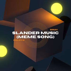 Slander music (meme song)