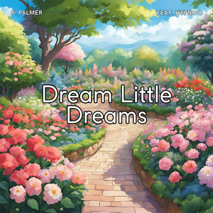 Dream Little Dreams (feat. Hypno O)