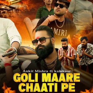 Goli Maare Chaati Pe