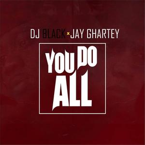 You Do All(feat. DJ Black) (Explicit)