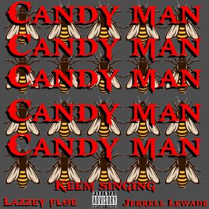 Candy Man (feat. Lazzey Flow & Jerrell Lewade) [Explicit]