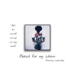 REACH FOR MY CHAIN. (feat. Dtay & Laylowdtay) (Explicit)
