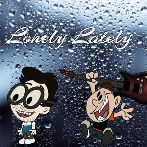 Lonely Lately(feat. Your Last Breath) (Explicit)