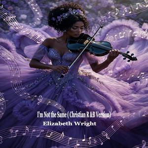 I'm Not the Same (Christian R & B Version)