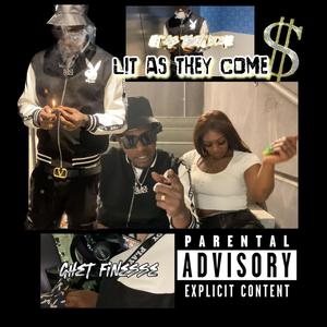 Lit As They Come (Explicit)