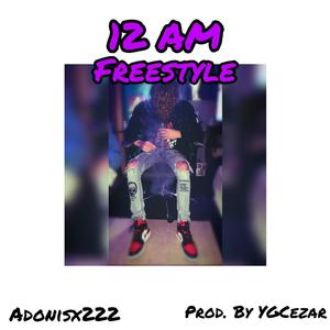 12 AM FREESTYLE (Explicit)