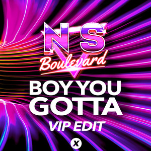 Boy You Gotta (VIP Edit)