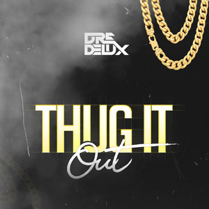 Thug It Out (Explicit)