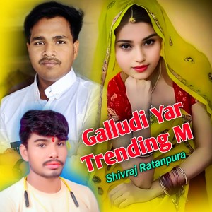 Galludi Yar Trending M