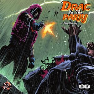 Drac in the party (feat. Benny Harderway) (Explicit)