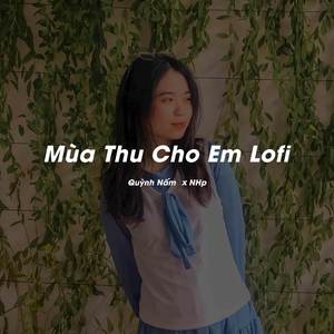 Mùa Thu Cho Em (Lofi)