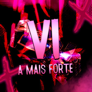 Vi: A Mais Forte