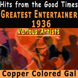 Greatest Entertainer 1936 - Hits from the Good Times