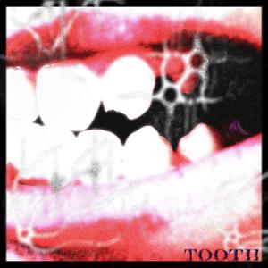 Tooth