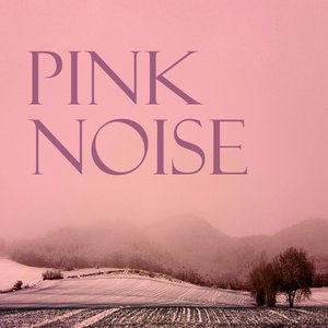 Soothing Pink Noise