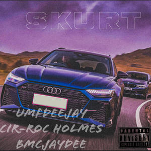 SKURT (feat. Cir-Roc Holmes & BMCJayDee) (Explicit)