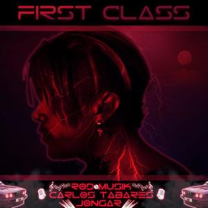 First Class (feat. Rod.Musik) [Explicit]