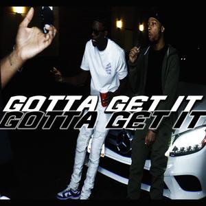 Gotta Get It (feat. Yung Khai) (Explicit)