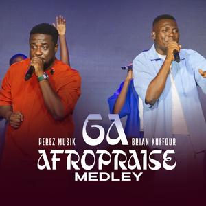 Ga AfroPraise Medley (feat. Perez Musik)