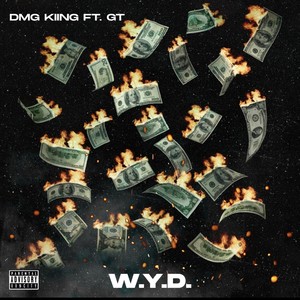 W.Y.D. (feat. G.T.) [Explicit]