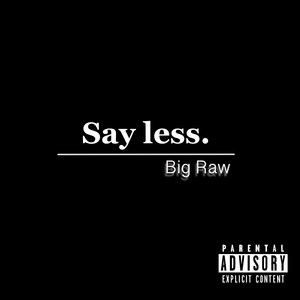 Say Less (Explicit)